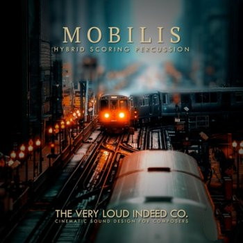 The Very Loud Indeed Co MOBILIS Hybrid Scoring Percussion KONTAKT-FANTASTiC