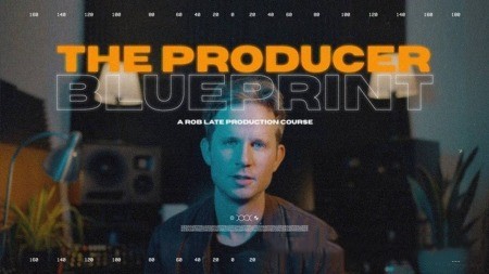 Rob Late The Producer Blueprint [TUTORiAL]